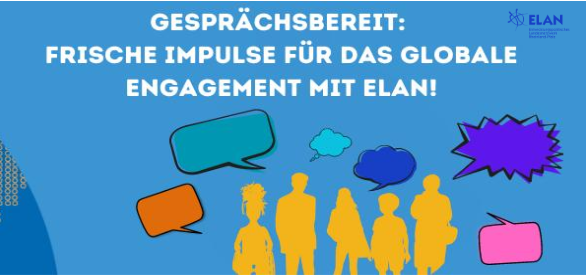 Veranstaltungsreihe „Gesprächsbereit: Frische Impulse für das globale Engagement mit ELAN!“